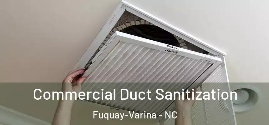  Commercial Duct Sanitization Fuquay-Varina - NC