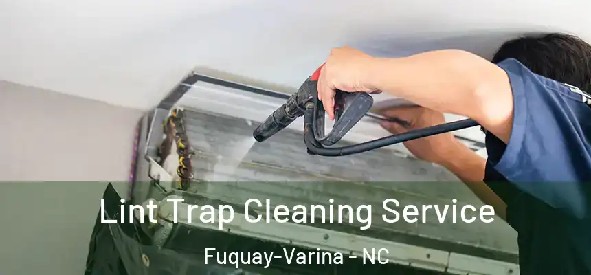  Lint Trap Cleaning Service Fuquay-Varina - NC
