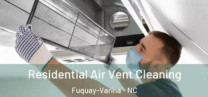  Residential Air Vent Cleaning Fuquay-Varina - NC