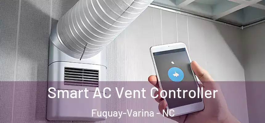  Smart AC Vent Controller Fuquay-Varina - NC